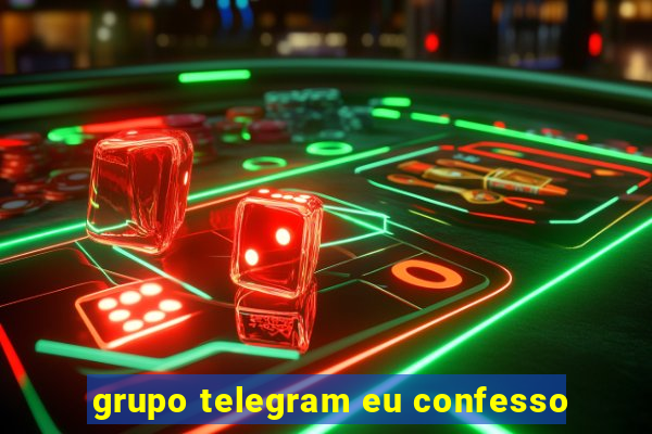 grupo telegram eu confesso